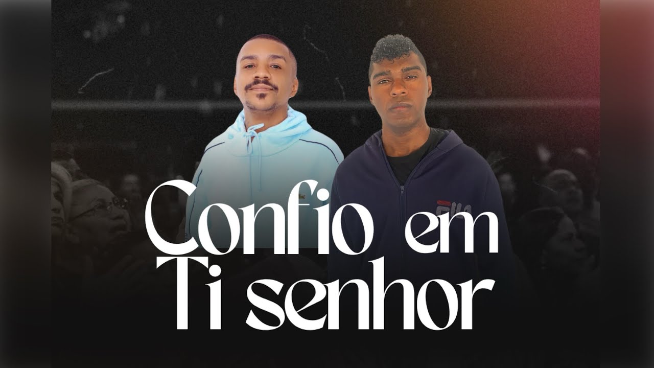 CONFIO EM TI SENHOR - FILHO DO JUSTO & ALC