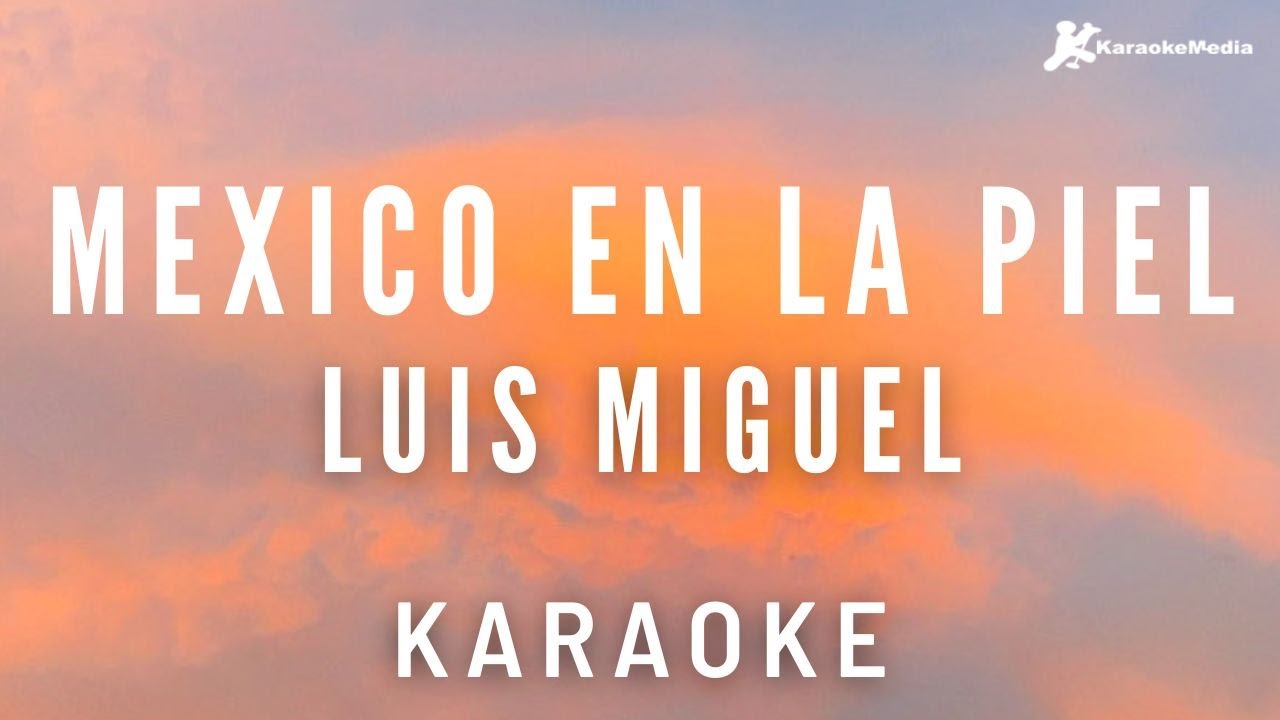 México en la piel - Karaoke mariachi - Luis Miguel