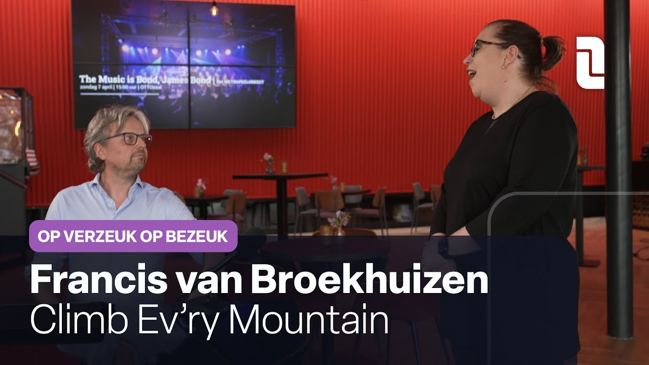 Francis van Broekhuizen - Climb Ev’ry Mountain | Live in Op verzeuk op bezeuk