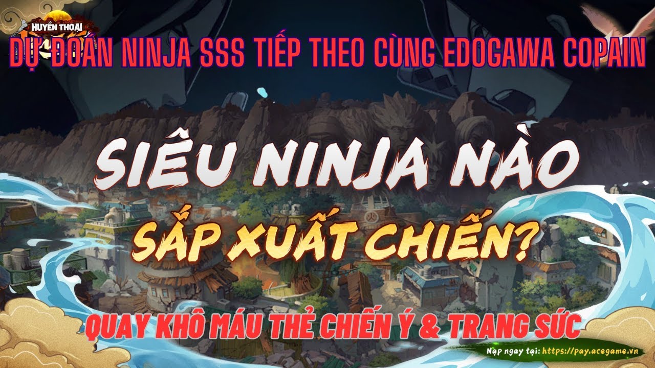 Huyền Thoại Làng Lá - Dự đoán ninja SSS tiếp theo cùng CoPain - 2 ninja dame chủ lực về sau sẽ là ai