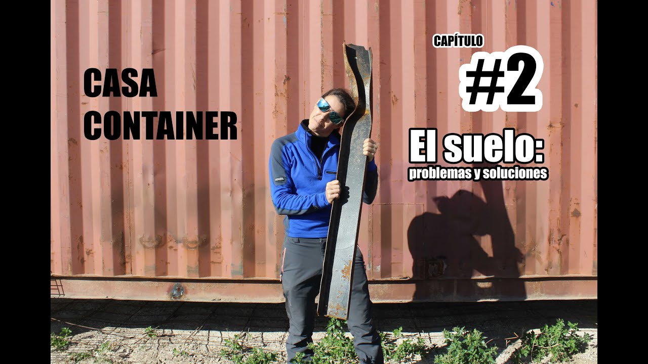 Casa container - #2 El suelo: problemas y soluciones.