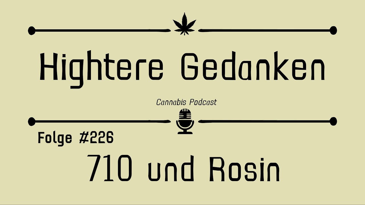 Hightere Gedanken #226 - 710 - der erste Ausflug in die Welt der Extrakte - Rosin