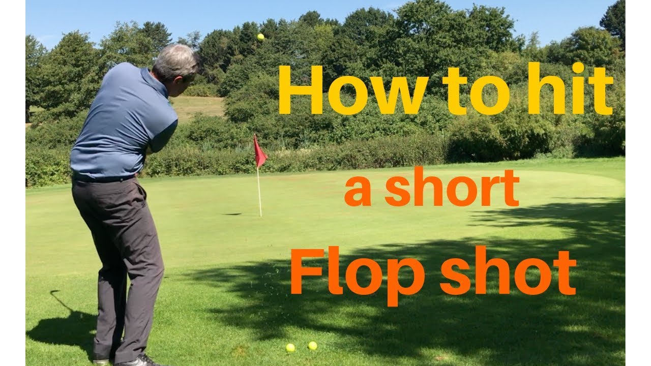 How to hit a short flop shot.