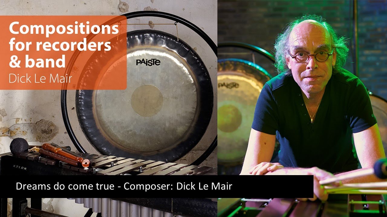 Dreams Do Come True - Composer: Dick Le Mair