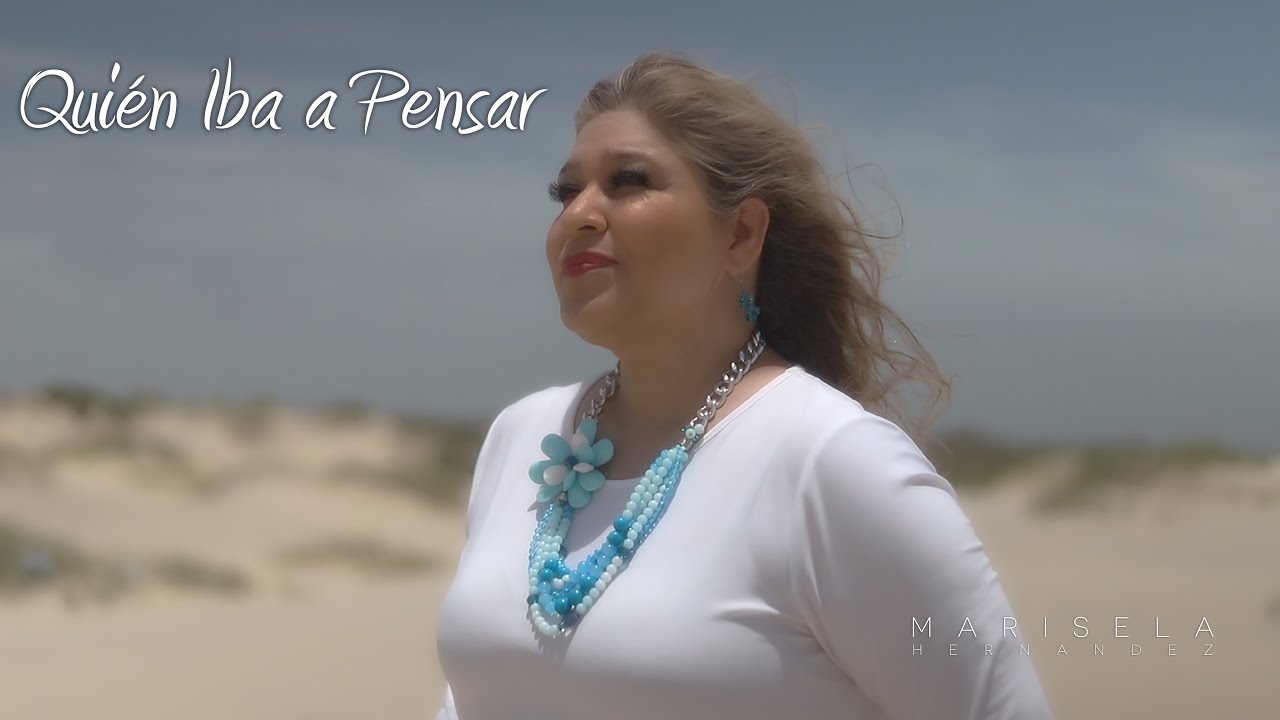 Marisela Hernandez - "Quién Iba a Pensar" [Official Video]