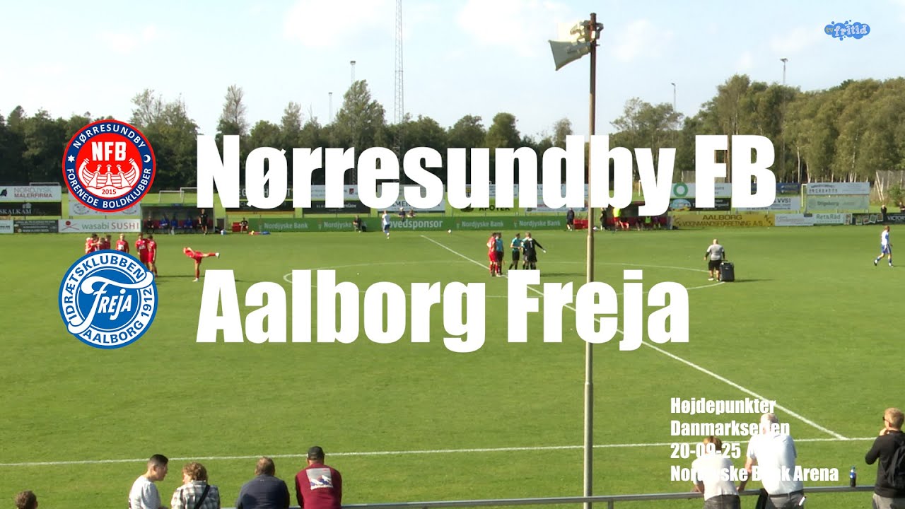 N&oslash;rresundby FB - Aalborg Freja - H&oslash;jdepunkter - 20/9-2025