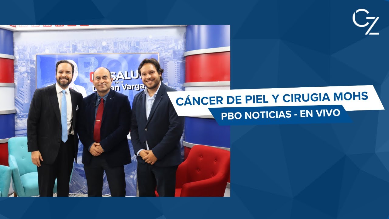 Cáncer de Piel, Cirugía Mohs, Melanoma y Reconstrucción
