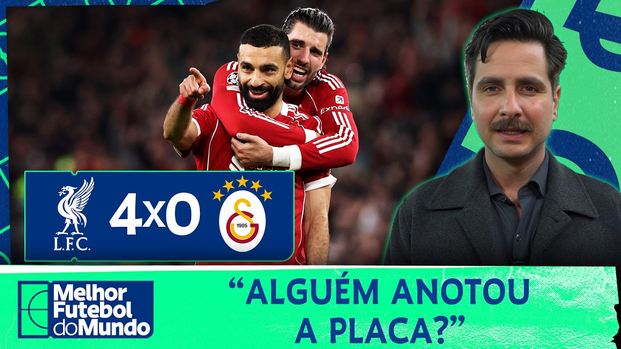 SALAH FAZ GOLAÇO E LIVERPOOL ATROPELA GALATASARAY! FRED CALDEIRA ANALISA CLASSIFICAÇÃO DOS REDS!