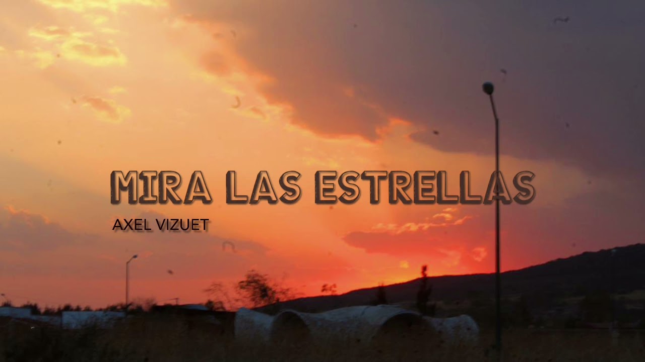 Axel Vizuet - Mira Las Estrellas