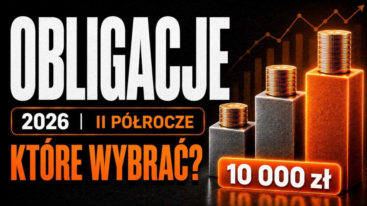 Kupujesz OBLIGACJE SKARBOWE w II połowie 2026? To musisz wiedzieć
