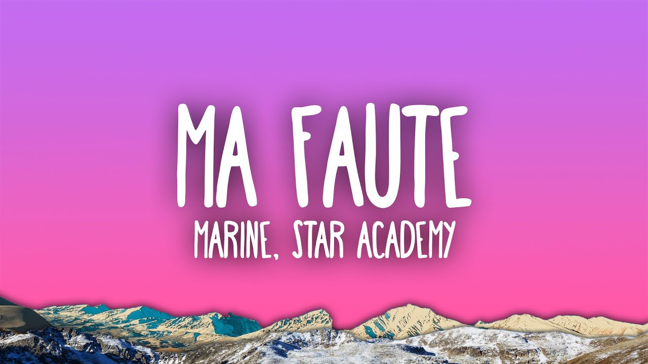 Ma Faute - Marine, Star Academy (Version 2025)
