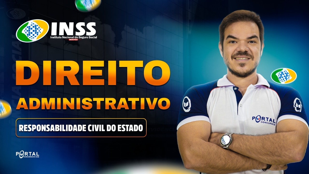 CONCURSO INSS: DIREITO ADMINISTRATIVO - Responsabilidade Civil do Estado