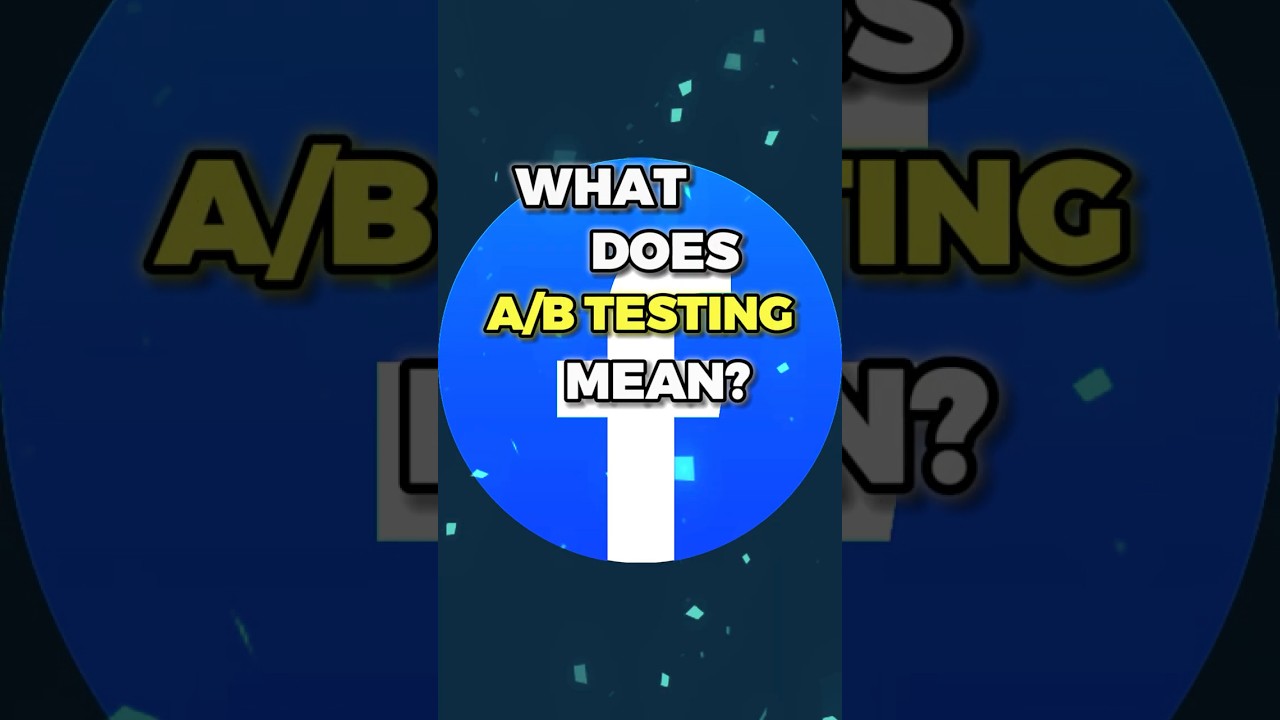 Facebook Ads Tutorial: What is A/B Testing?