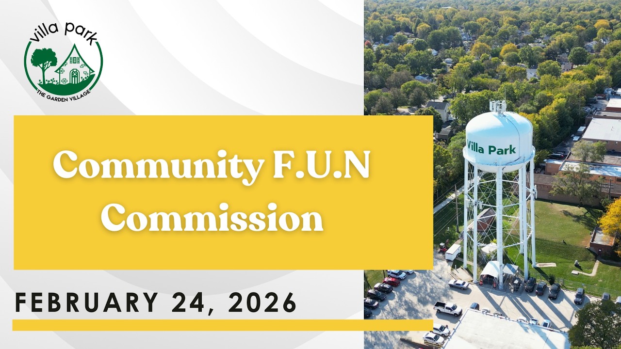 2026-02-24 Village of Villa Park F.U.N  Commission Meeting