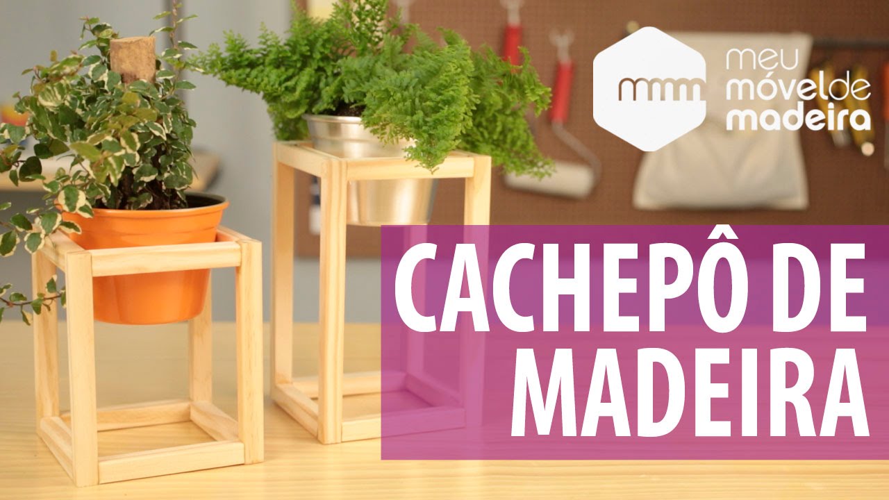 DIY: Como Fazer um Cachep&ocirc; de Madeira