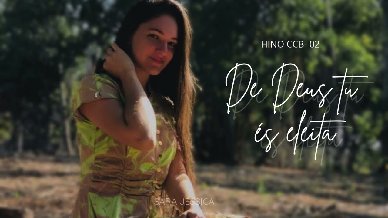 HINO CCB 02 | De Deus Tu És Eleita | Sara Jéssica 