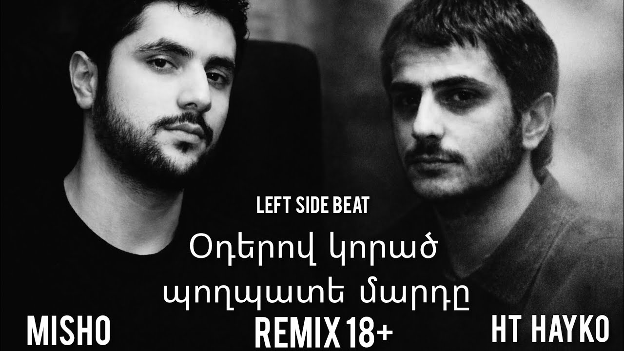 Misho ft. HT Hayko – Օդերով կորած պողպատե մարդը [ Remix 18+ ] Left Side Beat Production 