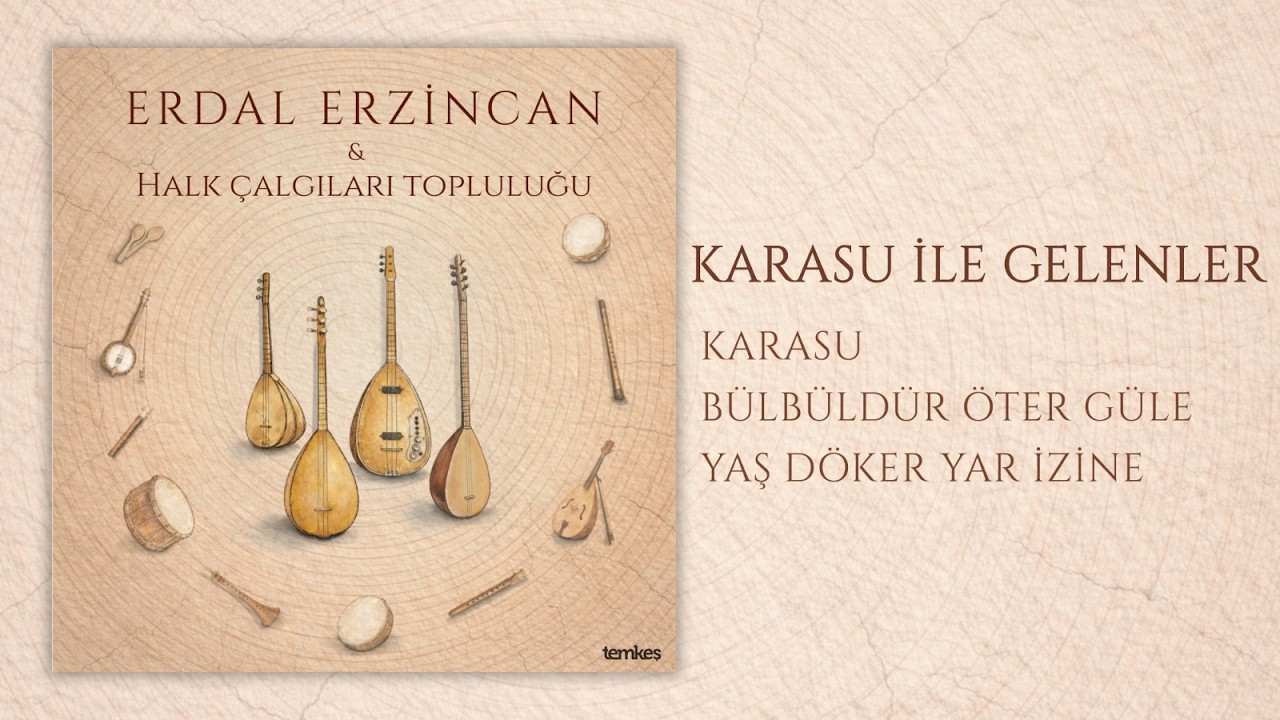 KARASU İLE GELENLER - Erdal Erzincan & Halk &Ccedil;algıları Topluluğu [2026 &copy; Temkeş M&uuml;zik] #music