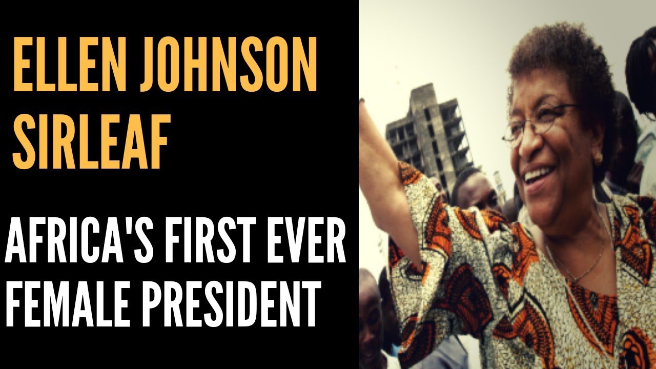 Ellen Johnson Sirleaf: Africa's First Ever Female President