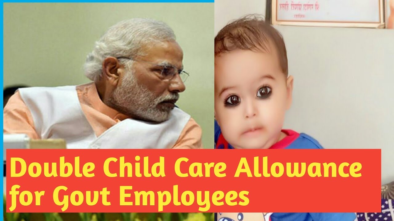 Double Child Care Allowance for Govt Employees,7th pay commission latest news