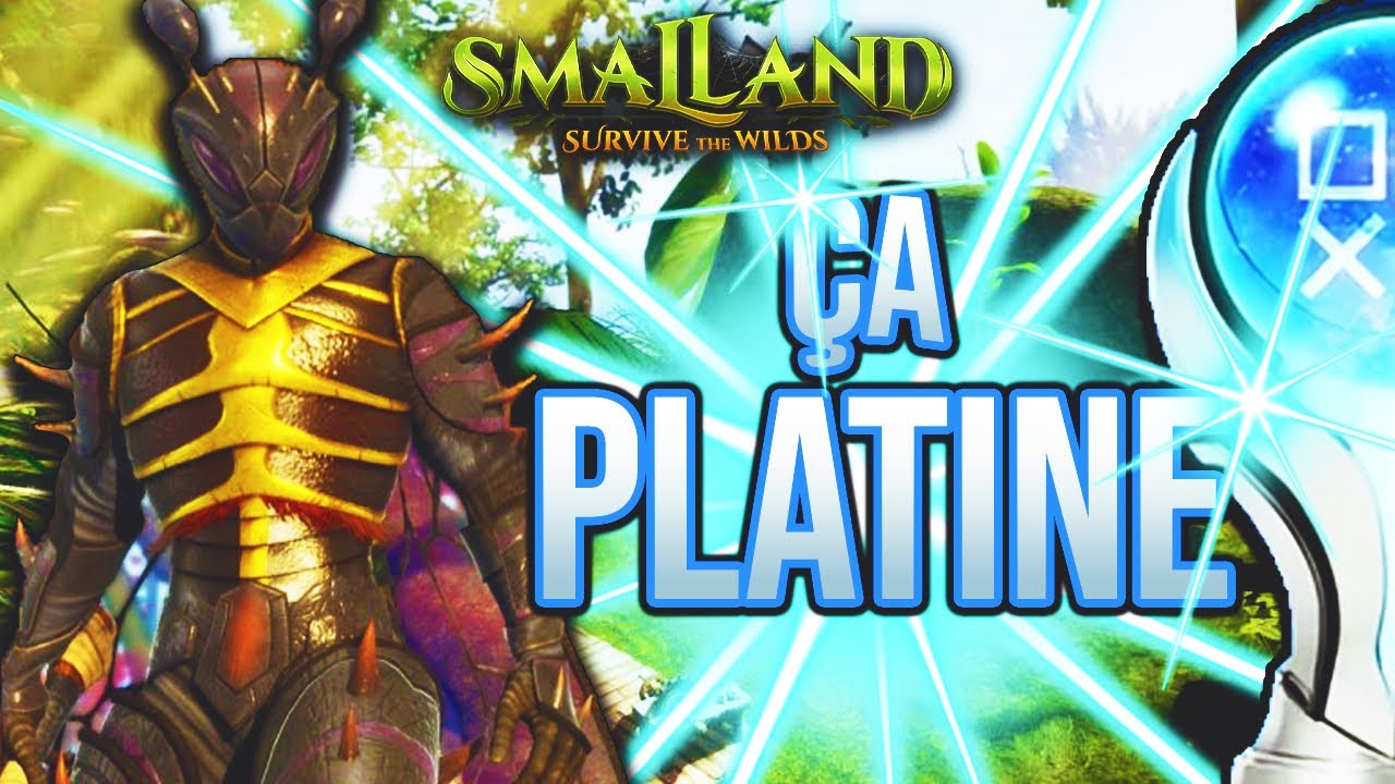 ÇA PLATINE SMALLAND 🏆 ( 10,4% des joueurs l'ont obtenu )