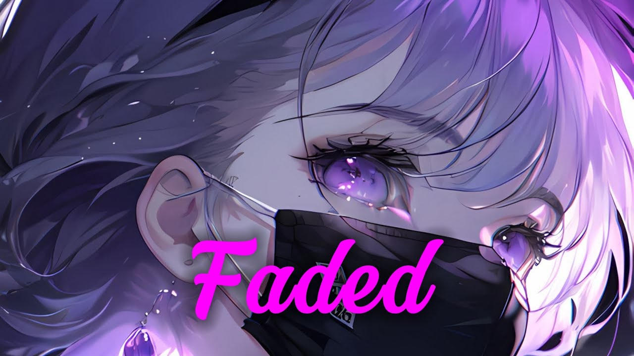 Nightcore - Faded