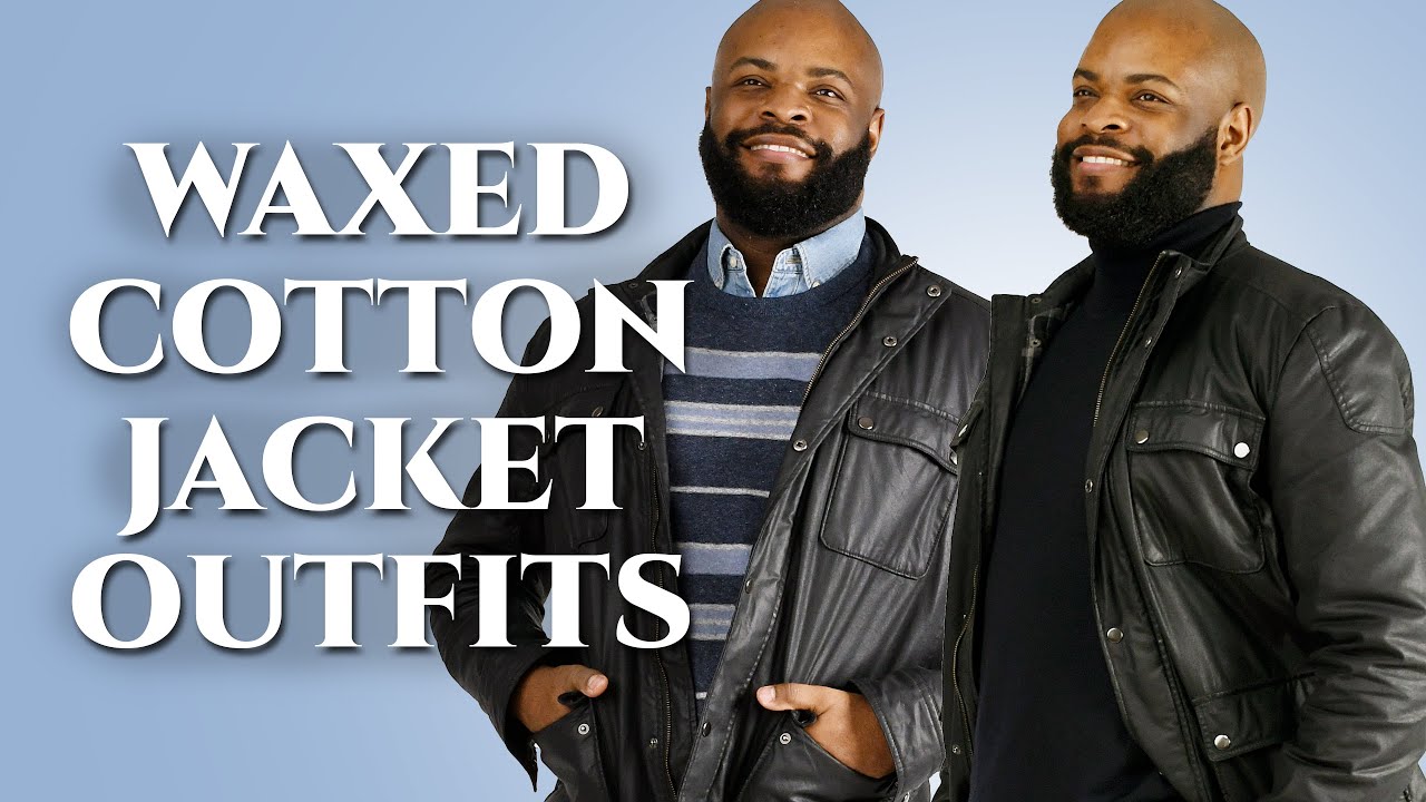 8 Outfit Ideas for Men's Waxed Cotton Jackets