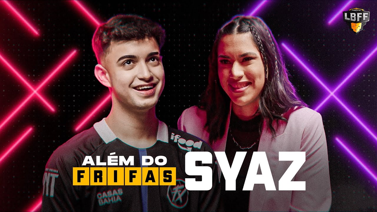 SYAZ conta sobre INFÂNCIA começo no FREE FIRE e Fluxo na LBFF 8 | Além do Frifas