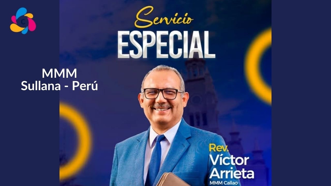 Visita Especial Rev. Victor Arrieta a la iglesia del MMM Sullana - Perú 2026 (Servicio Especial)