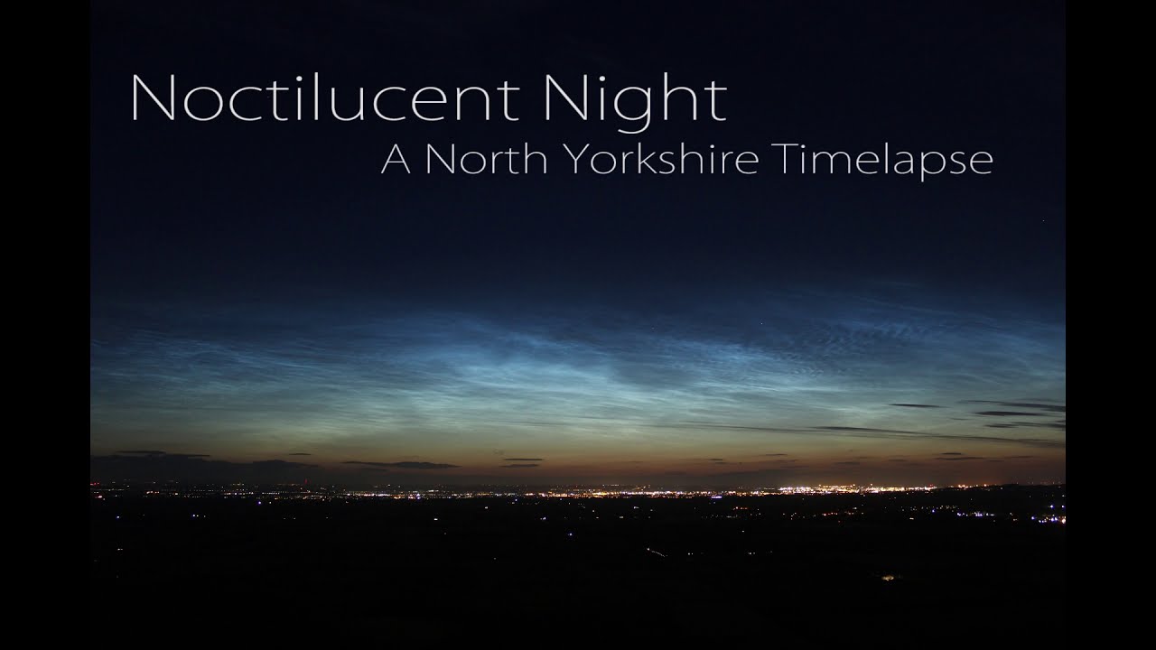 Noctilucent Night - A North Yorkshire Timelapse