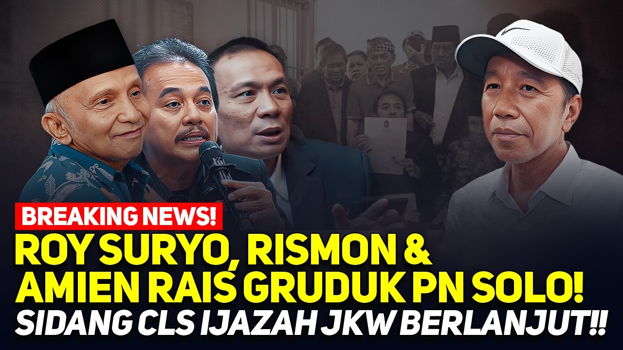 🔴LIVE BREAKING NEWS! ROY SURYO, RISMON & AMIEN RAIS GRUDUK PN SOLO! SIDANG CLS IJAZAH JKW BERLANJUT!