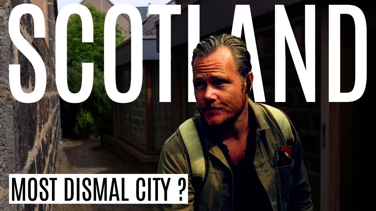 Is ABERDEEN the MOST DISMAL CITY in SCOTLAND ? Is it REALLY that BAD ?