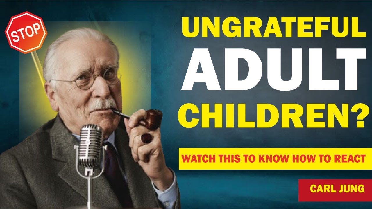 Ungrateful, Abusive Adult Children? | Carl Jung’s Life-Changing Wisdom #parentingadults #health