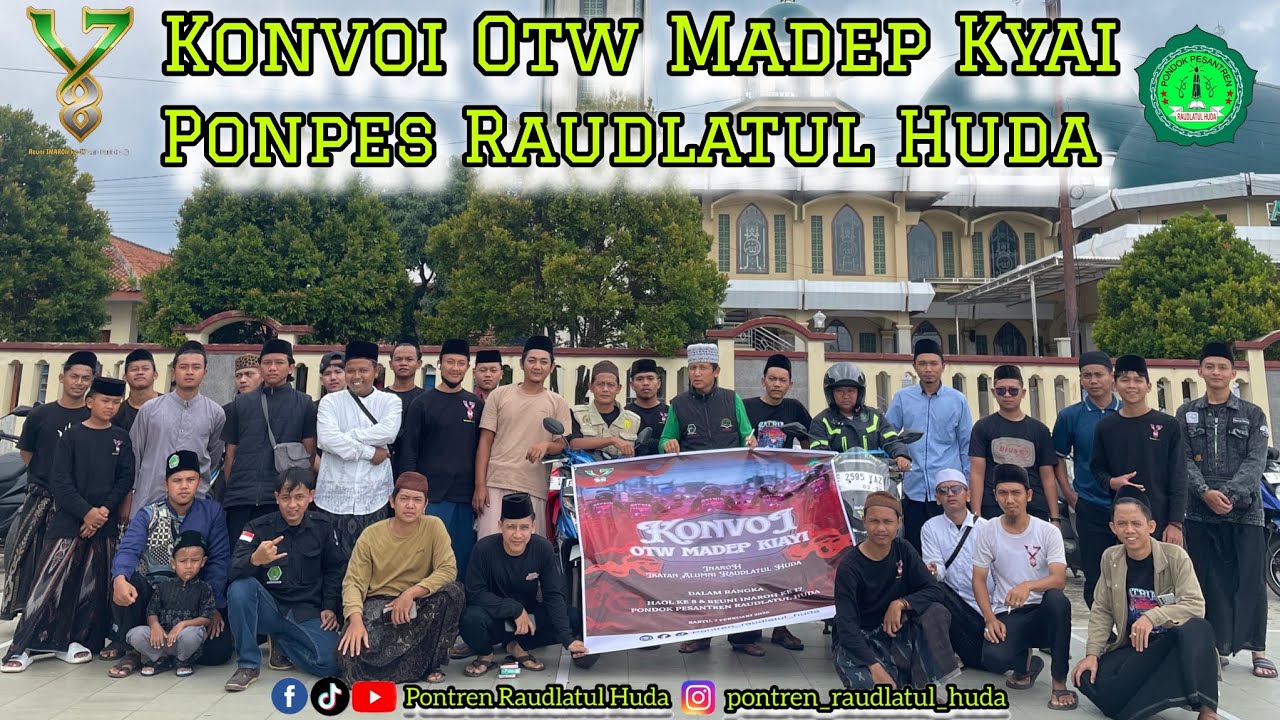 Konvoi menuju mahad tercinta haul dan reuni akbar ponpes raudlatul huda