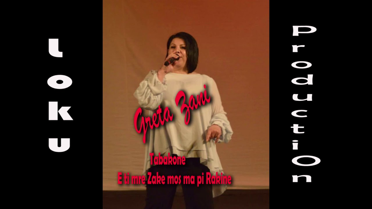 Greta Zani Tabakone e Ti mre Xake mos ma pi rakine FOLK MUSIC