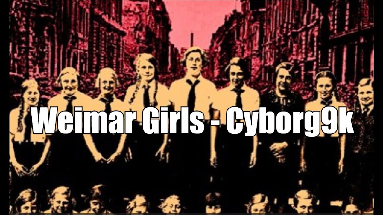 [Lyrics] Weimar Girls - Cyborg9k