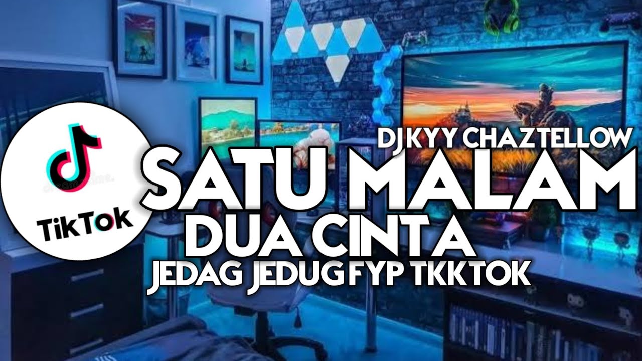 DJ SATU MALAM DUA CINTA JEDAG JEDUG X POMPA POMPA HANTAKAN FULL BASS FYP TIKTOK TERBARU 2023 REMIX