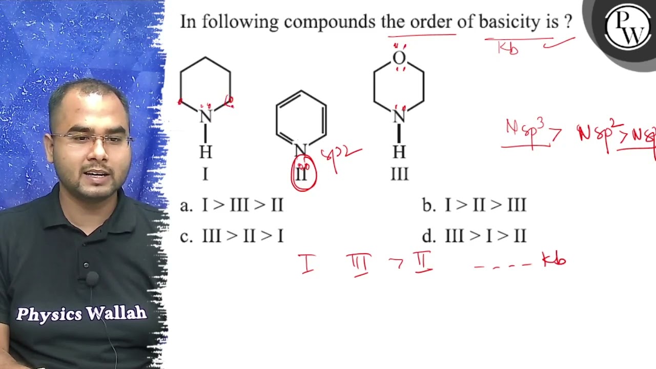 In following compounds the order of basicity is ? a. I  III  II b. ...