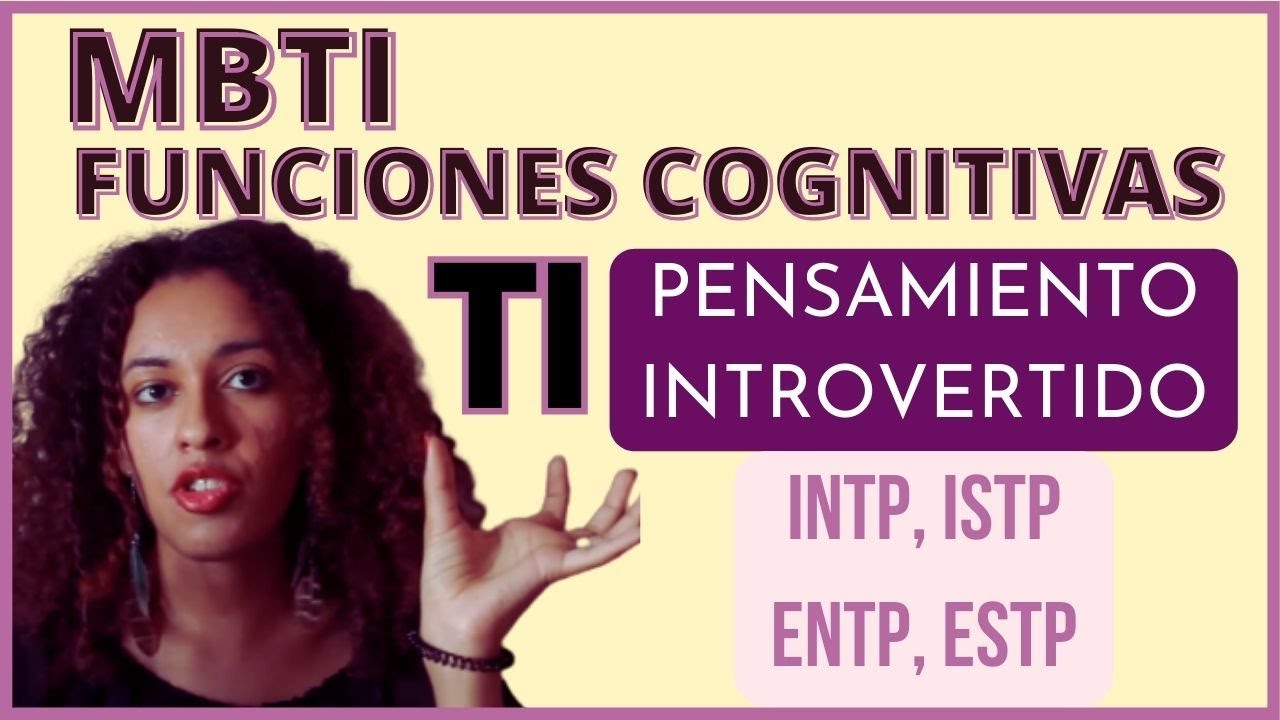 MBTI | FUNCIONES COGNITIVAS EN 5 MIN: Ti (INTP, ISTP)