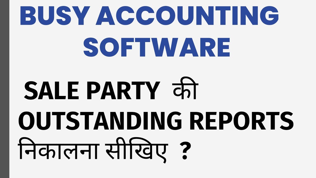 OUTSTANDING REPORTS SALES PARTY BUSY ACCOUNTING SOFTWARE