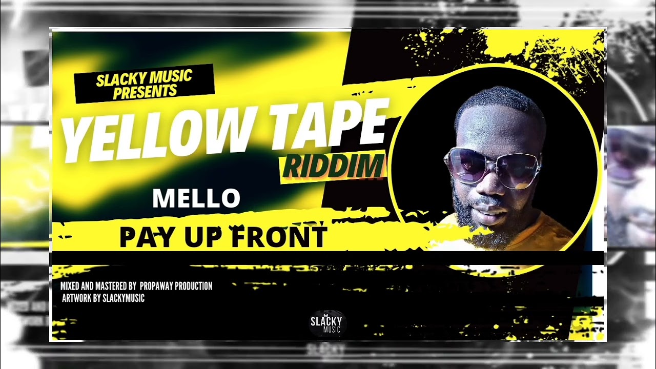 Mello - Pay Up Front [ Yellow Tape Riddim ] Soca 2024