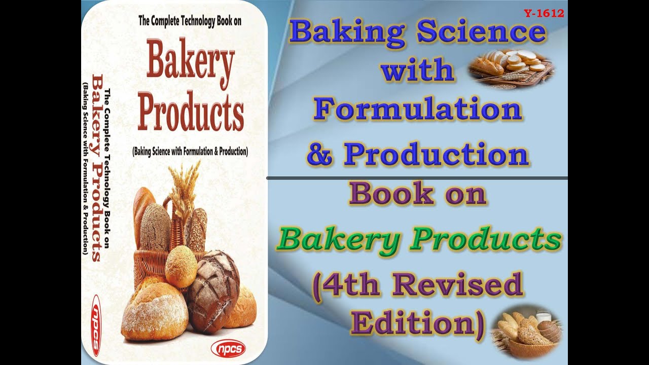 Baking Science with Formulation & Production. Book on Bakery Products (4th Revised Edition).