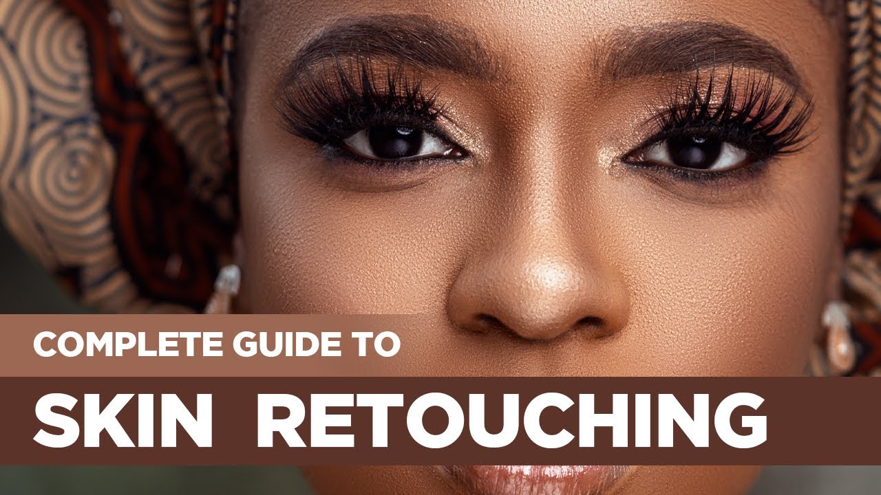 Skin Retouching | Complete Guide