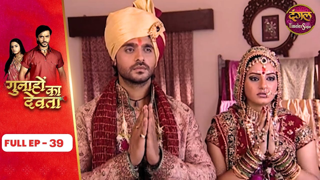 Gunahon Ka Devta | Full Episode 39 | Ashish Sharma, Tanvi Bhatia | Dangal TV Timeless Sagas