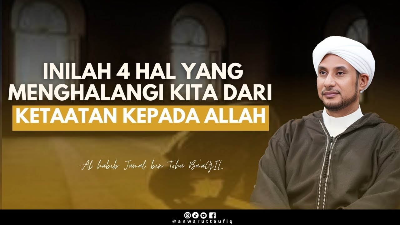 SEBAB-SEBAB TERHALANGNYA HAMBA DARI KETAATAN KEPADA ALLAH  | HABIB JAMAL BIN TOHA BA'AGIL