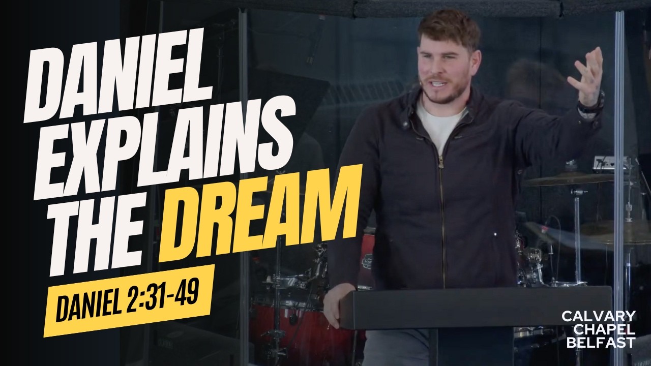 Daniel Explains the Dream (Daniel 2:31-49) | Pastor Greg Huston