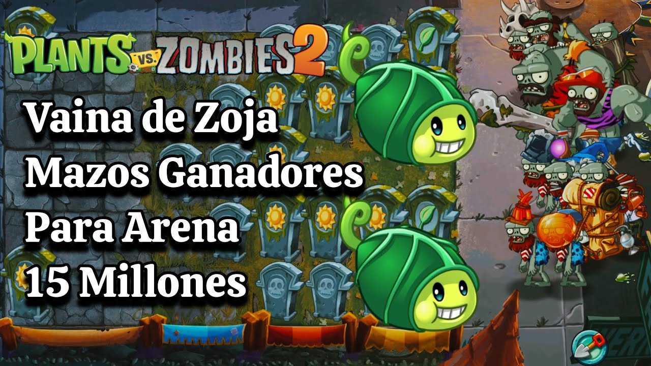 Vaina de Zoja| Mazos Ganadores 🏆 para Arena (Pvz 2)