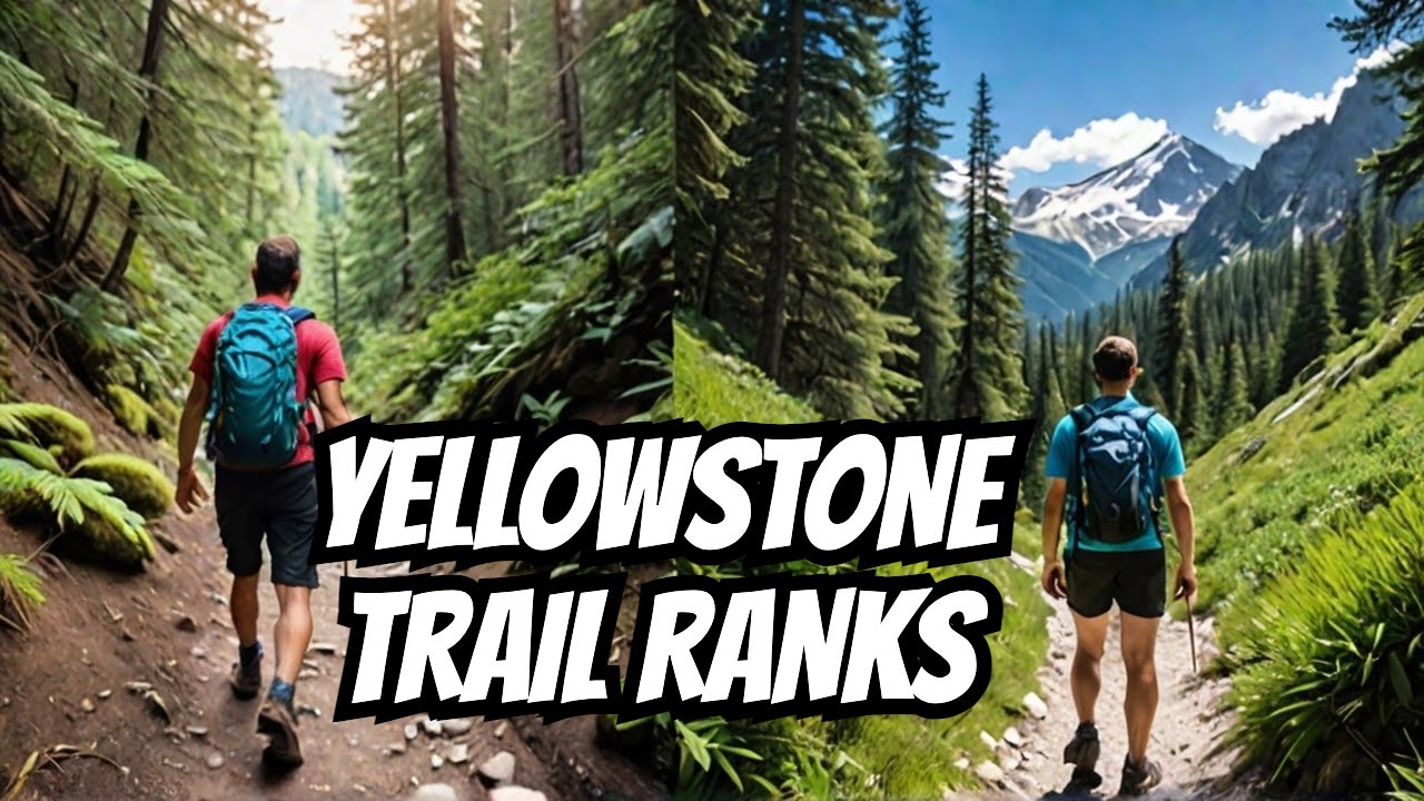 Easiest vs. Hardest Hiking Trails in Yellowstone