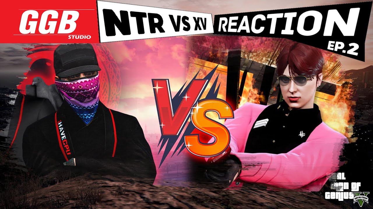 ์NTR VS XV นัดไฟต์ใหญ่ไฟต์สุดท้ายโตครมัน  (REACTION) EP.2