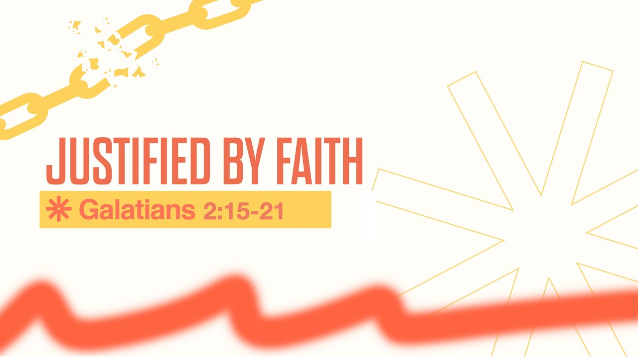Justified by Faith | Gal 2:15-21